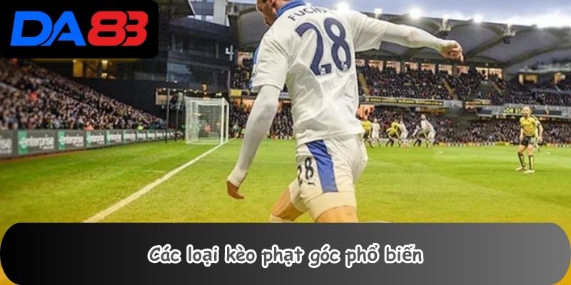 Các loại kèo phạt góc phổ biến