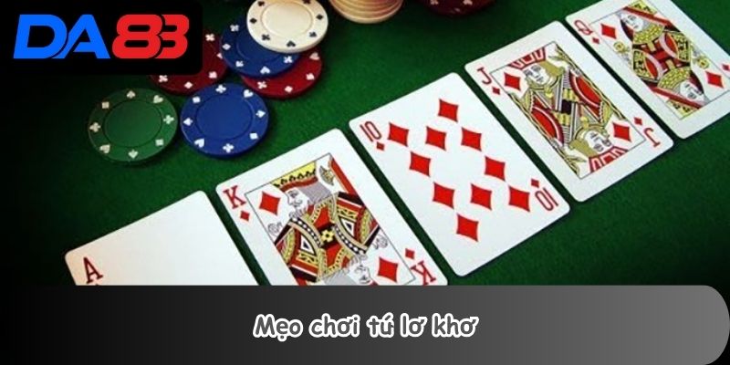 Cách Chơi Tú Lơ Khơ 2 Mẹo chơi tú lơ khơ